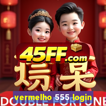 vermelho 555 login